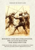 ebook: Rhodos und die Johanniter: Die letzte Bastion der Kreuzritter