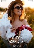 eBook: A mãe sabe que...