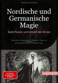 eBook: Nordische und Germanische Magie: Seidr, Runen und Urkraft der Ahnen