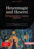 eBook: Hexenmagie und Hexerei: Der Hexenhammer im modernen Hexenwerk