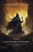 eBook: Cacciatore Notturno: Un Romanzo Epico fantasia LitRPG (volume 1)