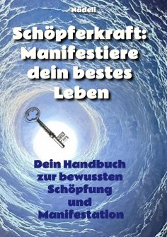 eBook: Schöpferkraft: Manifestiere dein bestes Leben