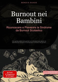 eBook: Burnout nei Bambini: Riconoscere e Prevenire la Sindrome da Burnout Scolastico