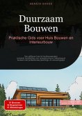 ebook: Duurzaam Bouwen: Praktische Gids voor Huis Bouwen en Interieurbouw