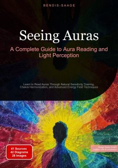 ebook: Seeing Auras: A Complete Guide to Aura Reading and Light Perception