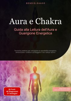 eBook: Aura e Chakra: Guida alla Lettura dell'Aura e Guarigione Energetica