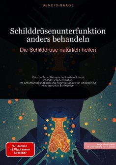eBook: Schilddrüsenunterfunktion anders behandeln: Die Schilddrüse natürlich heilen