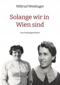 ebook: Solange wir in Wien sind