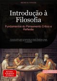 eBook: Introdução à Filosofia: Fundamentos do Pensamento Crítico e Reflexão