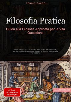 eBook: Filosofia Pratica: Guida alla Filosofia Applicata per la Vita Quotidiana