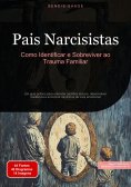 eBook: Pais Narcisistas: Como Identificar e Sobreviver ao Trauma Familiar