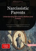 ebook: Narcissistic Parents: Understanding Narcissistic Mothers and Fathers