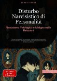 eBook: Disturbo Narcisistico di Personalità: Narcisismo Patologico e Maligno nelle Relazioni