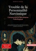eBook: Trouble de la Personnalité Narcissique: Comprendre le Narcissisme Pathologique