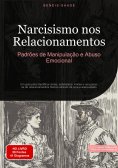 eBook: Narcisismo nos Relacionamentos: Padrões de Manipulação e Abuso Emocional