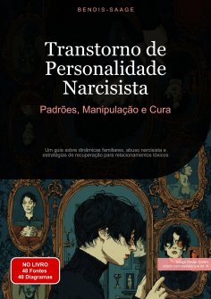 eBook: Transtorno de Personalidade Narcisista: Padrões, Manipulação e Cura
