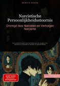 eBook: Narcistische Persoonlijkheidsstoornis: Omringd door Narcisten en Verborgen Narcisme