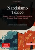 eBook: Narcisismo Tóxico: Como Lidar com Pessoas Narcisistas e Proteger Sua Saúde Mental