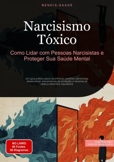 eBook: Narcisismo Tóxico: Como Lidar com Pessoas Narcisistas e Proteger Sua Saúde Mental