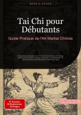 eBook: Tai Chi pour Débutants : Guide Pratique de l'Art Martial Chinois