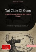 eBook: Tai Chi e Qi Gong: L'Arte Marziale Interna del Tai Chi Chuan