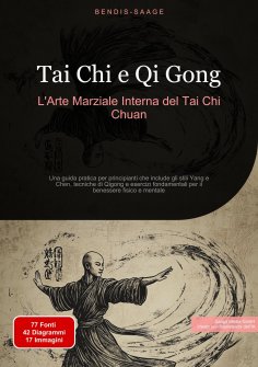 eBook: Tai Chi e Qi Gong: L'Arte Marziale Interna del Tai Chi Chuan