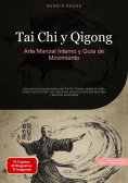 ebook: Tai Chi y Qigong: Arte Marcial Interno y Guía de Movimiento