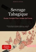 eBook: Sevrage Tabagique: Guide Complet Pour Arrêter de Fumer
