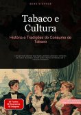 eBook: Tabaco e Cultura: História e Tradições do Consumo de Tabaco