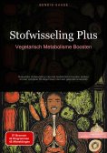 eBook: Stofwisseling Plus: Vegetarisch Metabolisme Boosten