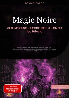 eBook: Magie Noire: Arts Obscures et Sorcellerie à Travers les Rituels