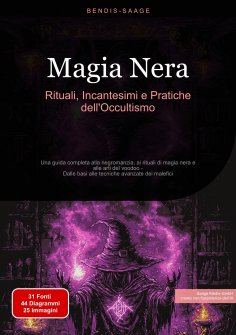 eBook: Magia Nera: Rituali, Incantesimi e Pratiche dell'Occultismo