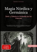 ebook: Magia Nórdica y Germánica: Seidr y Sabiduría Ancestral de los Videntes
