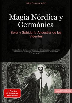 ebook: Magia Nórdica y Germánica: Seidr y Sabiduría Ancestral de los Videntes