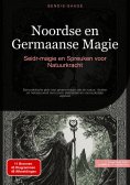 eBook: Noordse en Germaanse Magie: Seidr-magie en Spreuken voor Natuurkracht