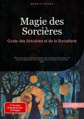 eBook: Magie des Sorcières: Guide des Sorcières et de la Sorcellerie