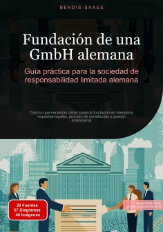 ebook: Fundación de una GmbH alemana: Guía práctica para la sociedad de responsabilidad limitada alemana