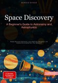 ebook: Space Discovery: A Beginner's Guide to Astronomy and Astrophysics