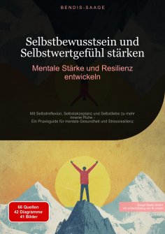 eBook: Selbstbewusstsein und Selbstwertgefühl stärken: Mentale Stärke und Resilienz entwickeln