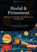 eBook: Heelal & Firmament: Atlas van de Ruimte voor Kinderen en Volwassenen