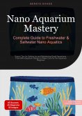 ebook: Nano Aquarium Mastery: Complete Guide to Freshwater & Saltwater Nano Aquatics