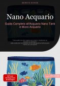 eBook: Nano Acquario: Guida Completa all'Acquario Nano Tank e Micro Acquario
