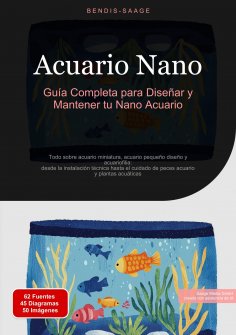ebook: Acuario Nano: Guía Completa para Diseñar y Mantener tu Nano Acuario