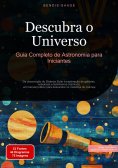 eBook: Descubra o Universo: Guia Completo de Astronomia para Iniciantes