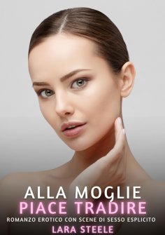 eBook: Alla Moglie piace Tradire
