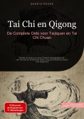 eBook: Tai Chi en Qigong: De Complete Gids voor Taijiquan en Tai Chi Chuan