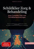eBook: Schildklier Zorg & Behandeling: Jouw Complete Gids voor Schildklieraandoeningen