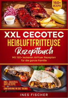 ebook: XXL Cecotec Heißluftfritteuse Rezeptbuch