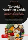 ebook: Thyroid Nutrition Guide: Natural Healing Through Diet for Hashimoto's and Graves' Disease
