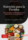 ebook: Nutrición para la Tiroides: Guía Completa de Alimentación para Hipotiroidismo e Hipertiroidismo